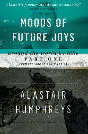 Moods of Future Joys by Alastair Humphreys