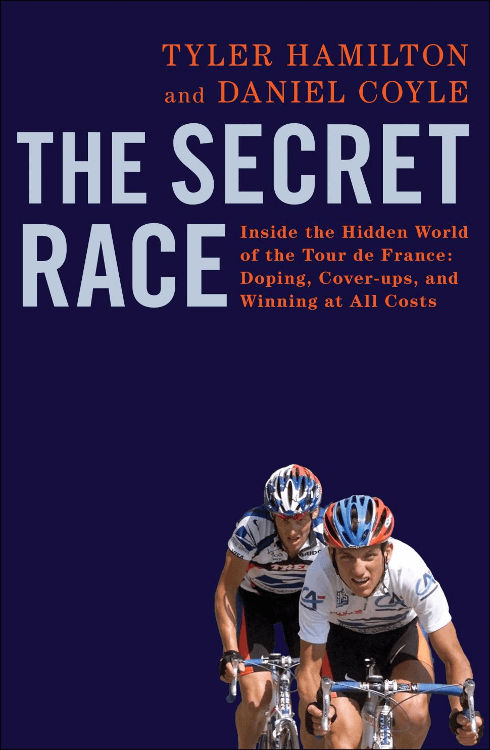 Tyler Hamilton and Daniel Coyle's Secret Race